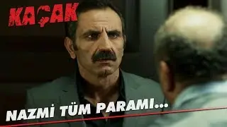 Nazmi, t&uuml;m paramı... -  Ka&ccedil;ak