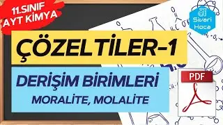 Çözeltiler 1 (Derişim Birimleri, Molarite, Molalite) | 11.Sınıf | AYT Kimya