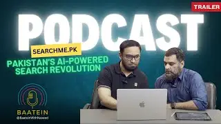 Episode 95 Trailer | SearchMe.pk &ndash; Pakistan&rsquo;s AI-Powered Search Revolution | Baatein