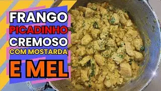 🐔FRANGO CREMOSO COM MOSTARDA E MEL🍯🐔SABOR AGRIDOCE QUE SURPREENDE