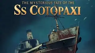 SS Cotopaxi: The Ship That Vanished into Thin Air | #horrorstories #documentary