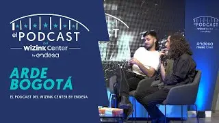Arde Bogotá | El Podcast del WiZink Center by Endesa