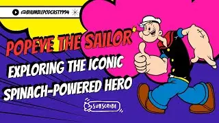 Popeye the Sailor Exploring the Iconic Spinach-Powered Hero