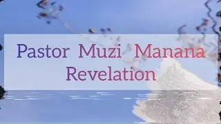 Pastor Muzi Manana Revelation of Hell & HEAVEN..(Siswati Audio)