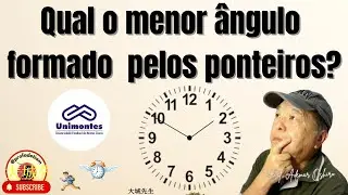 (Unimontes- MG) Como calcular o ângulo entre os ponteiros de um relógio analógico. @ProfAdetiam