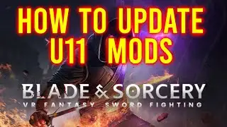 Как обновить моды для Blade and Sorcery U11 Beta 1 до U11 Beta 2