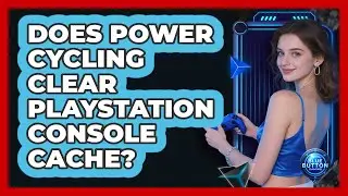 Does Power Cycling Clear PlayStation Console Cache?