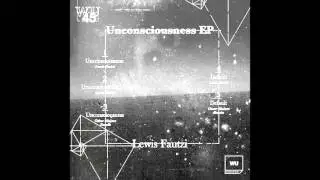 Lewis Fautzi - Unconsciousness (Oscar Mulero Remix) - Unconsciousness EP - WU45