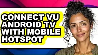 How to Connect Vu Android Tv with Mobile Hotspot (updated)