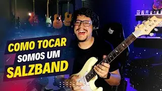 Como tocar Somos Um do Salzband na guitarra