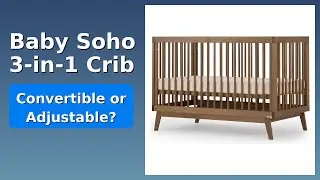 REVIEW (2025): Baby Soho 3-in-1 Crib. ESSENTIAL details.