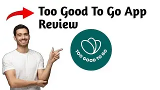 Обзор приложения Too Good To Go 2025 | Плюсы и минусы &mdash; честно и беспристрастно