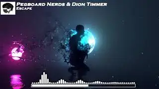 Pegboard Nerds & Dion Timmer - Escape