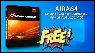Как скачать и установить AIDA64 Extreme / Engineer / Business / Network Audit 6.00.5100 БЕСПЛАТНО