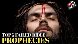 Top 5 Failed Biblical Prophecies