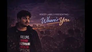 Whare'r you |  ( Official Music Video )  | RDEEP LABELS