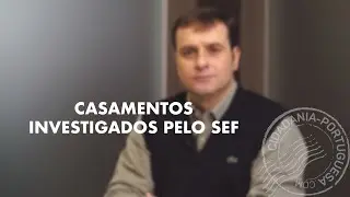 CASAMENTOS INVESTIGADOS PELO SEF