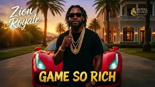 Zion Royale &mdash; Game So Rich (Too Royale)