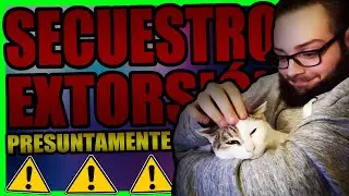 ¿SECUESTRAN a MI GATA y ME EXTORSIONAN? (Presuntamente)