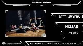 BEST DUI LAWYERS IN McLean VA | BestAttorneyDUI.com