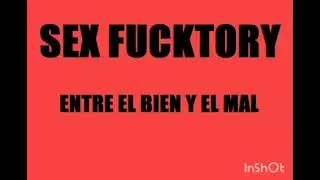 Sex Fucktory - Entre el bien y el mal