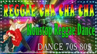 Reggae Cha Cha Remix 2023 - Best Reggae Song Playlist - Top Reggae Cha Cha Cha Cover 2023
