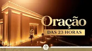 Oração das 23 horas |  #oração #templo