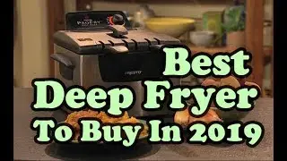 Best Deep Fryer To Buy In 2019