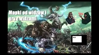 🔴Warcraft 3 Custom Games - Mapki od widz&oacute;w + GRY Z WIDZAMI!🔴