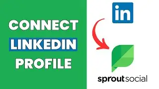 How To Connect LinkedIn Profile To Sprout Social
