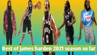 Best of James Harden 2021 season so far
