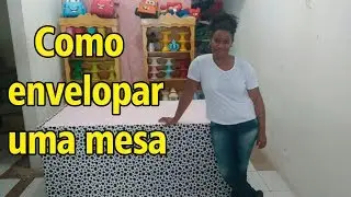 Como envelopar uma mesa