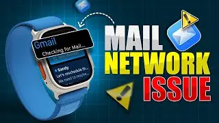 Apple Watch Stuck on &ldquo;Checking This Mail&rdquo;? Fix Network Issues Now!