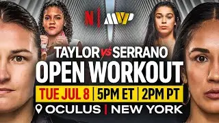 OPEN WORKOUT: Katie Taylor vs. Amanda Serrano 3 + Rosado v Vazquez & Soto v Davis Bouts | MVP