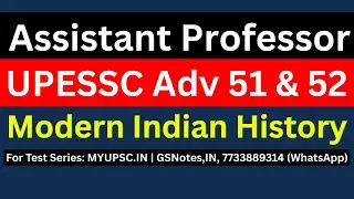 UPESSC Adv 51 & 52 / UPPSC GDC Assistant Professor Modern Indian History [1857-1947] For GS Paper 1