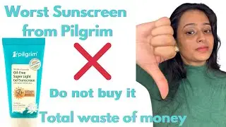 Pilgrim Oil free Super light Gel Sunscreen is the worst | Watch it to know Why?