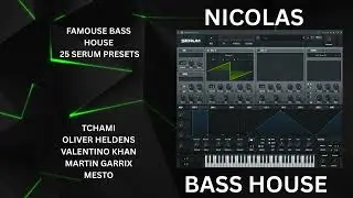 Famouse Bass House Serum Presets By Nicolas