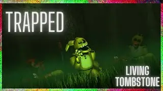 [FNAF/SFM] The Living Tombstone - Trapped(SHORT)