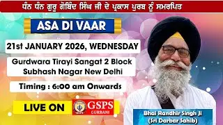 21.01.2026 Asa Ki Vaar Bhai Randhir Singh Ji Gurdwara 2 Block Tirayi Sanga Subhash Nagar New Delhi