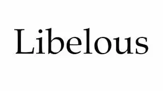 How to Pronounce Libelous