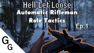 Hell Let Loose - Automatic Rifleman Role Tactics Ep.1