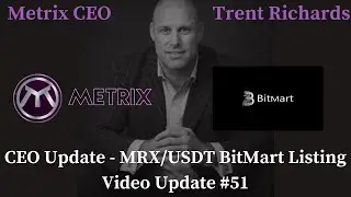CEO Update - MRX/USDT BitMart Listing (Video Update #51)