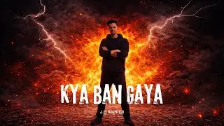 KYA BAN GAYA - J.O RAPPER 