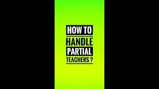 HOW TO HANDLE PARTIAL TEACHERS ? CAN YOU REALLY HANDLE THEM OR YOU HAVE TO WORK ON YOURSELF ?