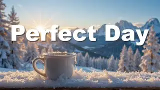 Perfect Day ☕ Chillout House & Positive Energy Music to Start Your Day - Deep House for Good Vibes