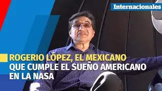 Rogerio L&oacute;pez, el mexicano que cumple el sue&ntilde;o americano en la NASA