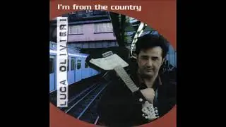 LUCA OLIVIERI - I&rsquo;m From The Country (2000) [FULL ALBUM]
