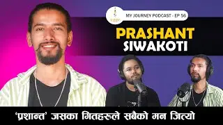 My Journey || Prashant Siwakoti|| EP 56 || My Journey With Anit Bista @prashantsiwakoti