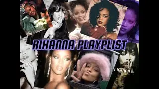 :) RIHANNA'S BEST PLAYLIST VIBEEEEEE!!!!:)