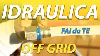 Corso di idraulica faidate OFFGRID - tubi multistrato raccordi a pressare - pinza pressatrice [#01]